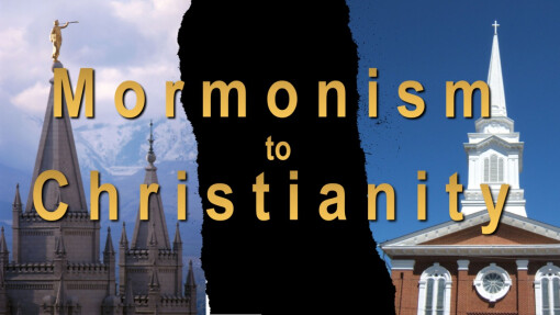 Mormonism to Christianity