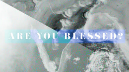 Are You Blessed? Part 2