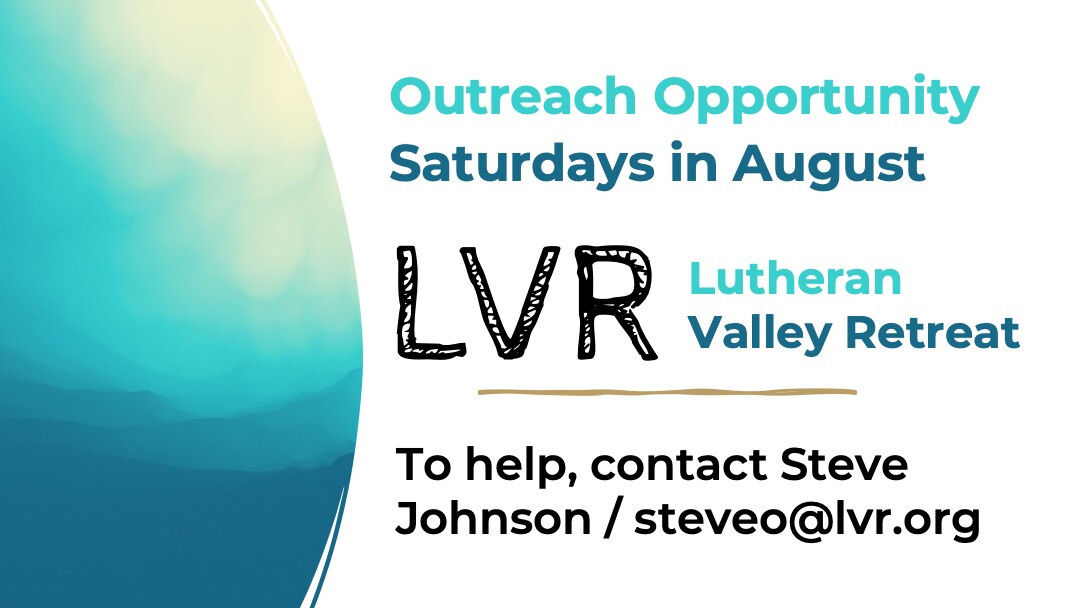 Outreach Opportunity at Lutheran Valley Retreat