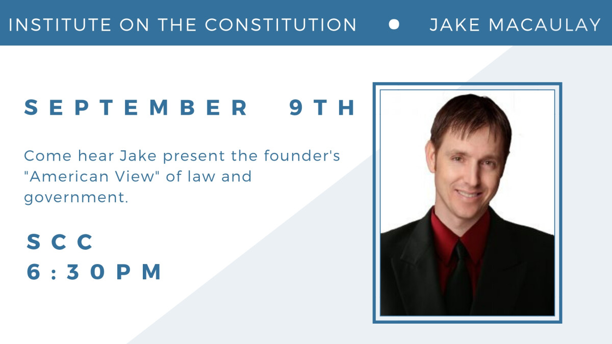 Institute on the Constitution - Jake MacAualay