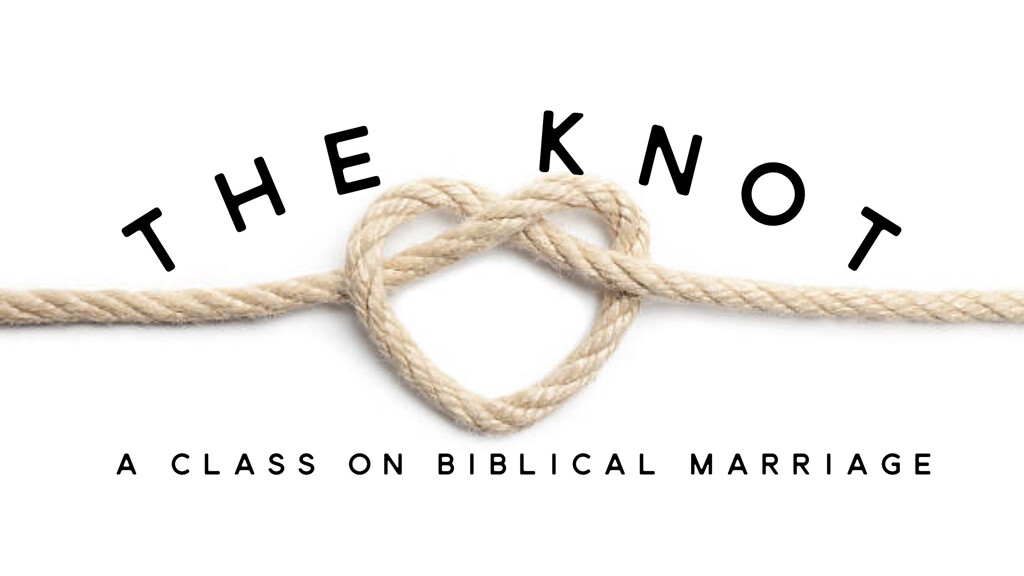 Marriage Class: The Knot
