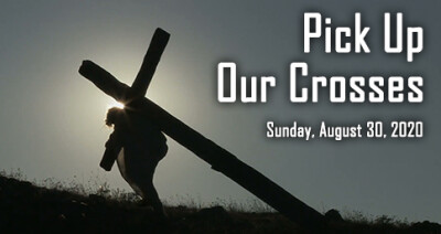 Pick Up Our Crosses Sunday