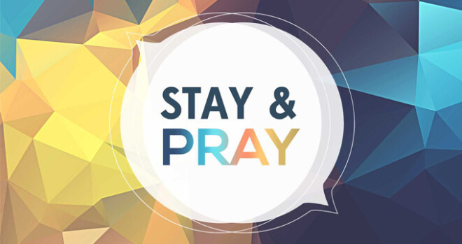 Stay and Pray