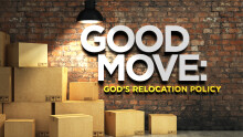 Good Move: God's Relocation Policy