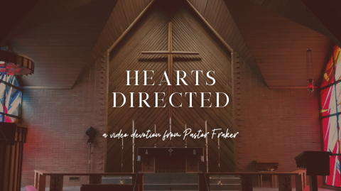 Video Devotion: Hearts Directed