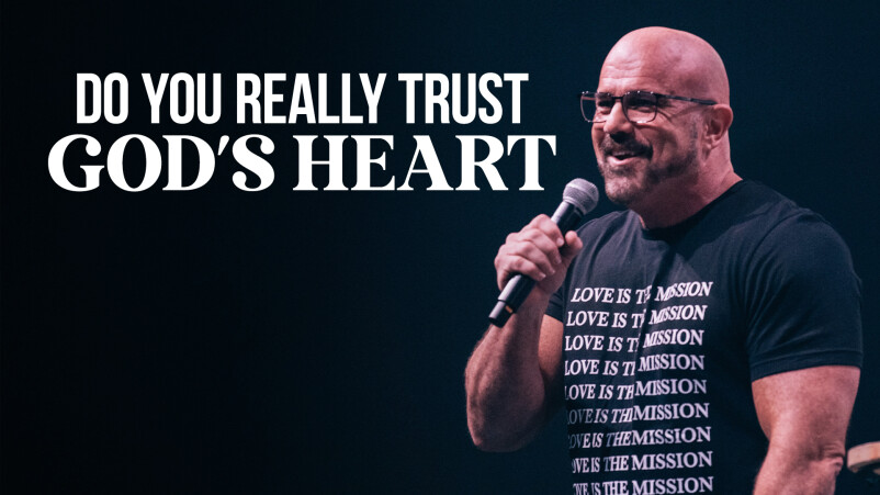 Do You Really Trust God's Heart