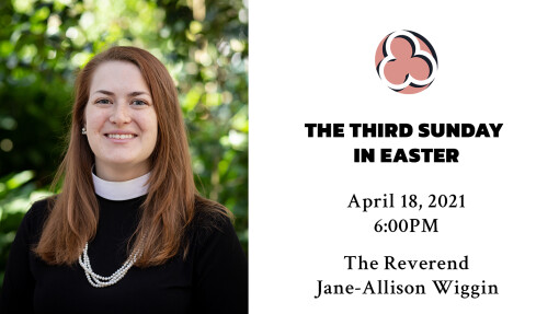 Third Sunday in Easter - 6:00pm