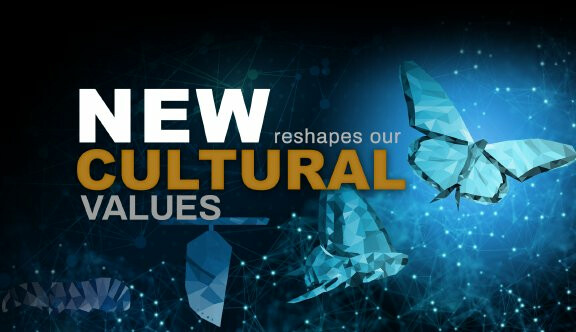 Series-New Reshapes Our Cultural Values