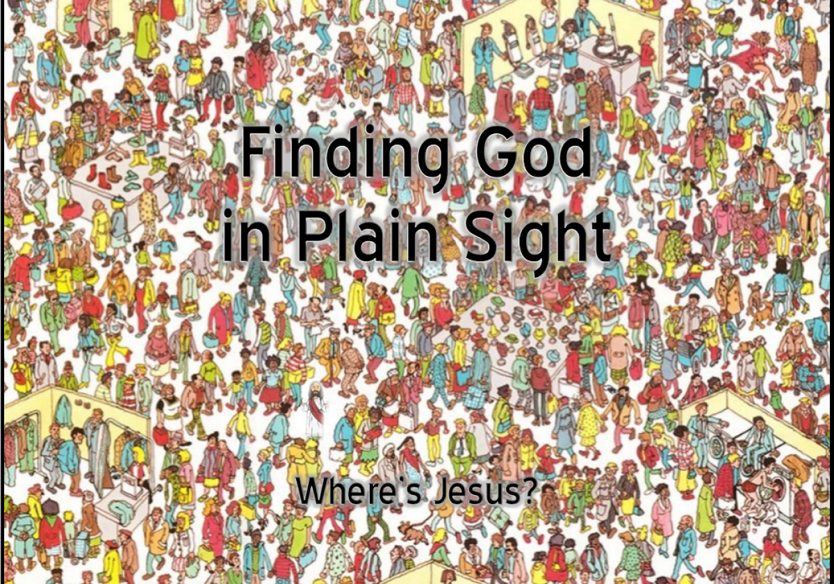 Finding God in Plain Sight