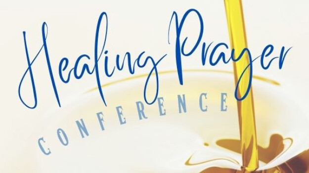 Healing Prayer Conference: Living, Healing  and Understanding, After the Pentecost