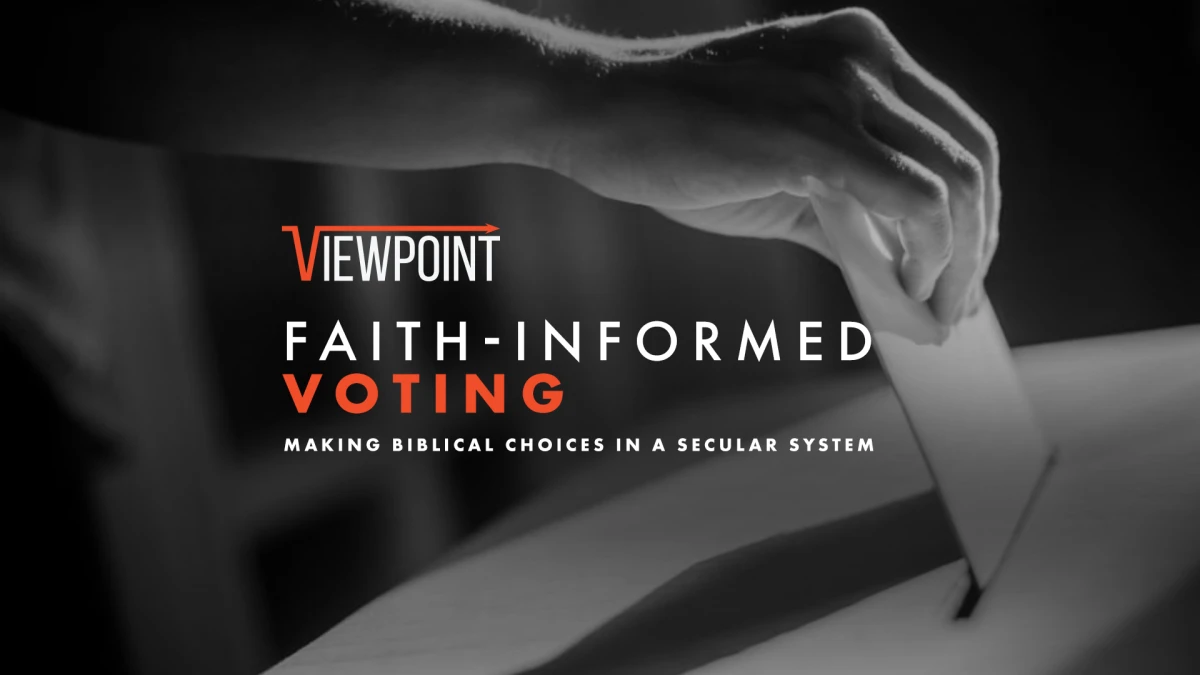 Viewpoint: Faith Informed Voting