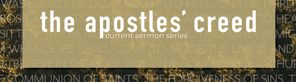 Series: The Apostles’ Creed