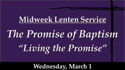The Promise of Baptism "Living the Promise" - Wed. Mar 1, 2023