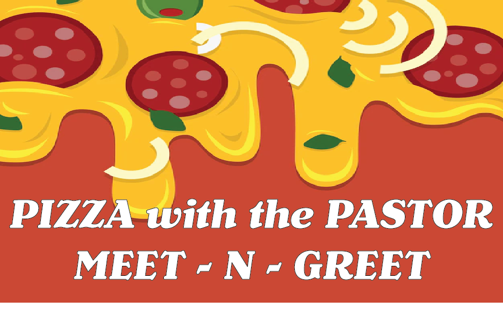 Pizza w. the Pastor Meet-N- Greet