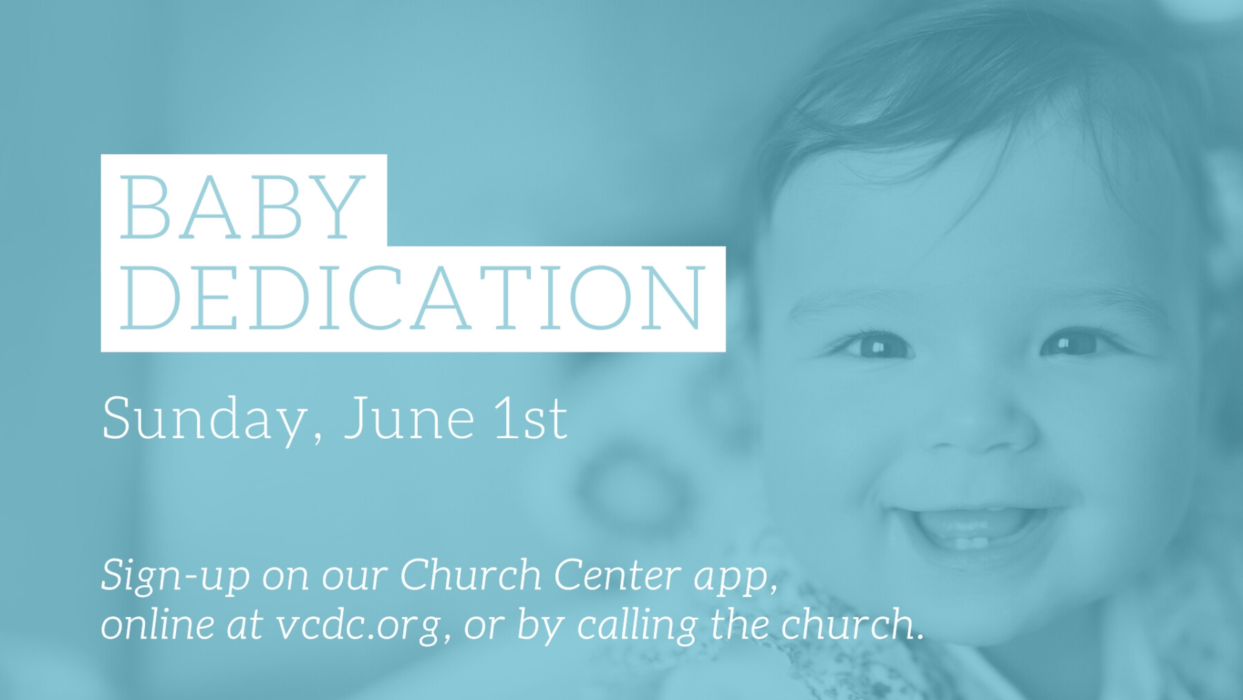 Baby Dedication - Sunday, June 1st at 9am & 11am Service