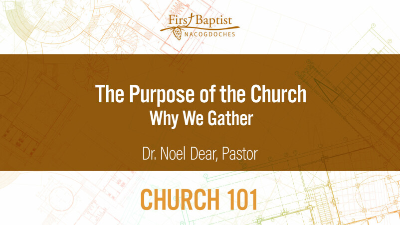 The Purpose of the Church - Why We Gather