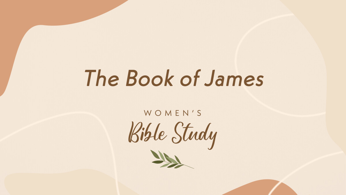 Women's Bible Study: The Book of James