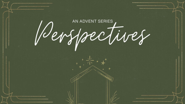 Series: Perspectives: Advent 2025