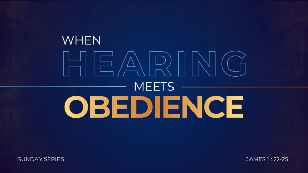 Series: When Hearing Meets Obedience