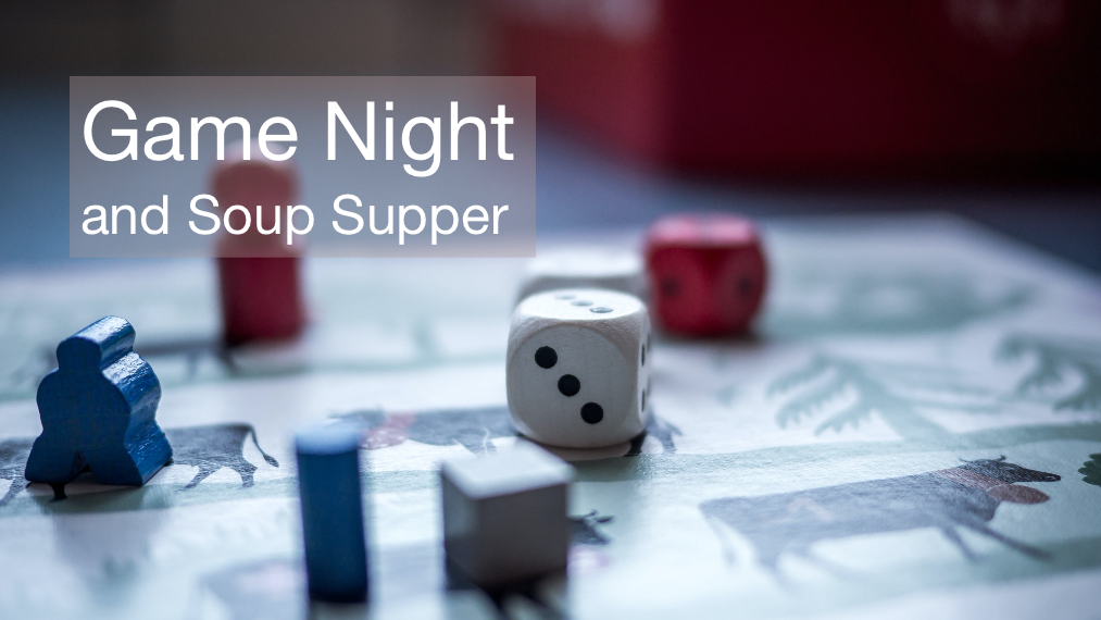 Game Night and Soup Supper