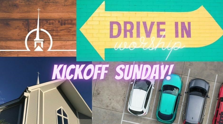 Kickoff Sunday - 10am - Drive-In Worship Service