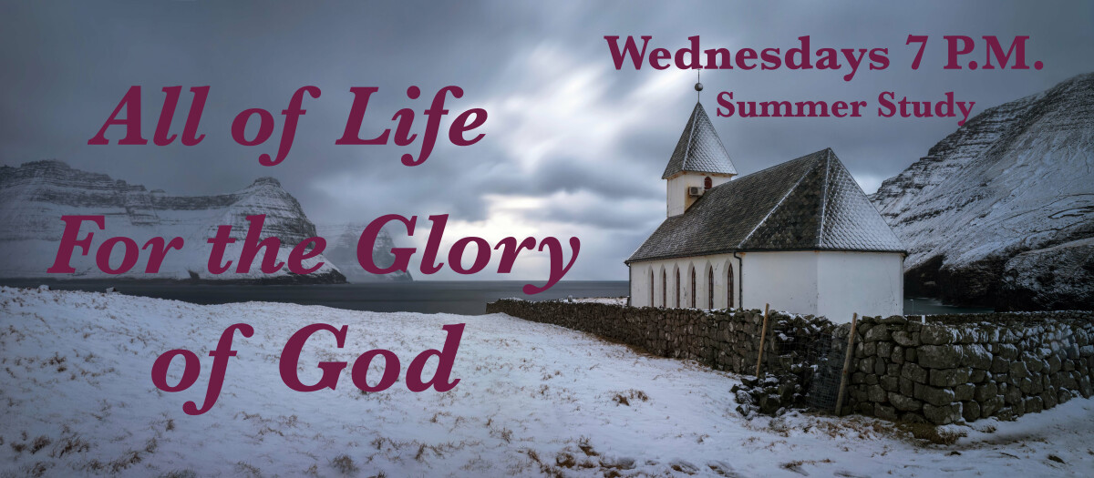 Puritan Study: All of Life for the Glory of God