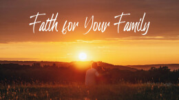 Faith for Your Family