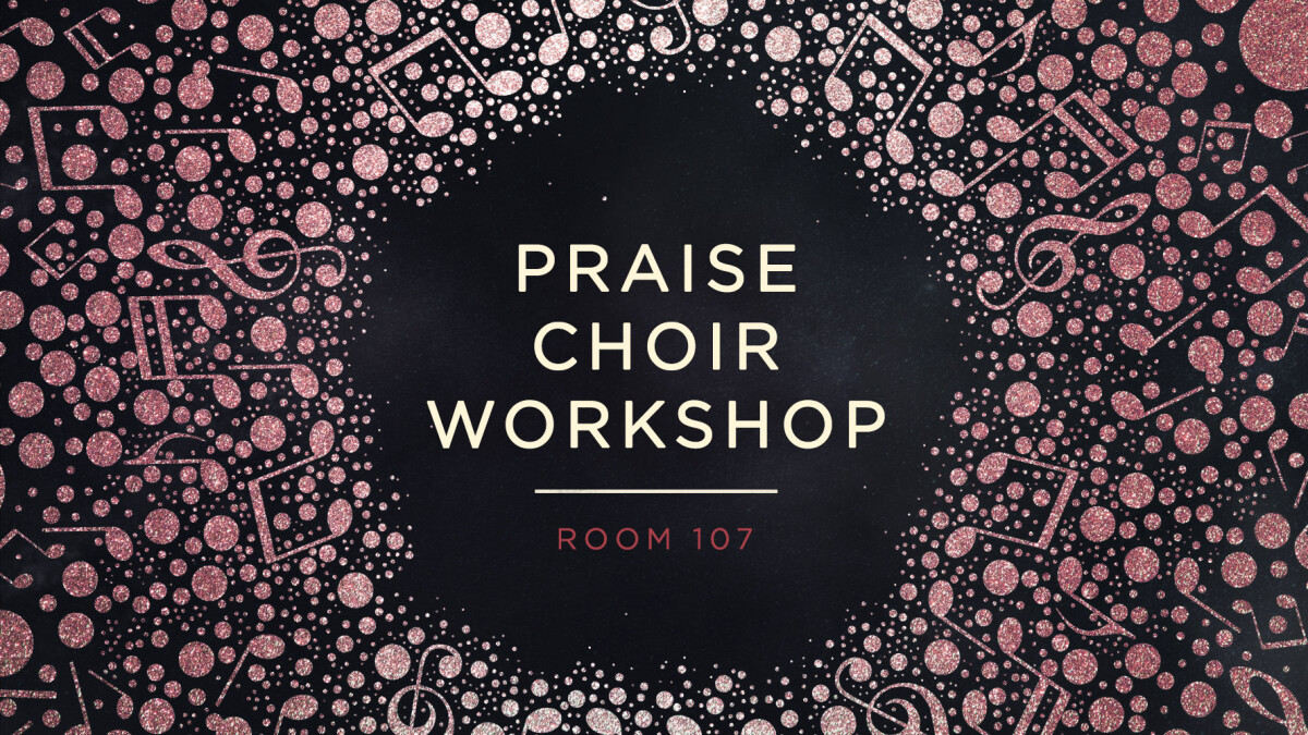 Praise Choir Workshop