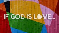 If God is Love...