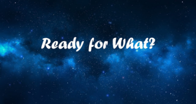 Ready for What?