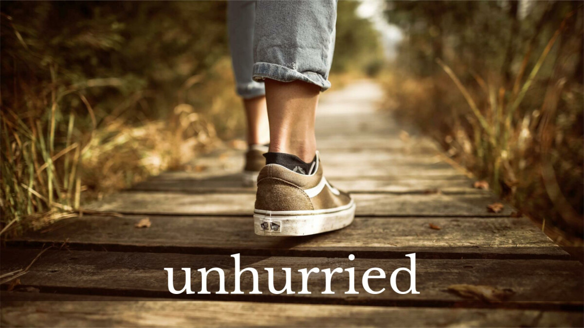 Unhurried Sermon Series