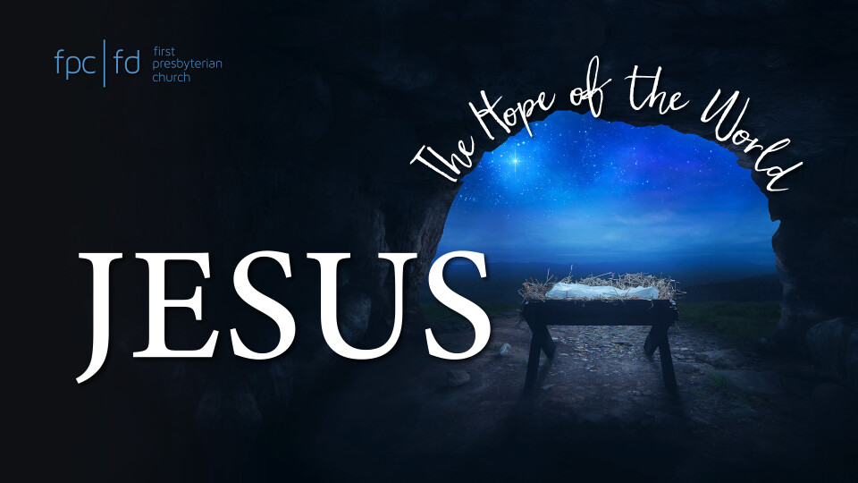 "Jesus, the Hope of the World"