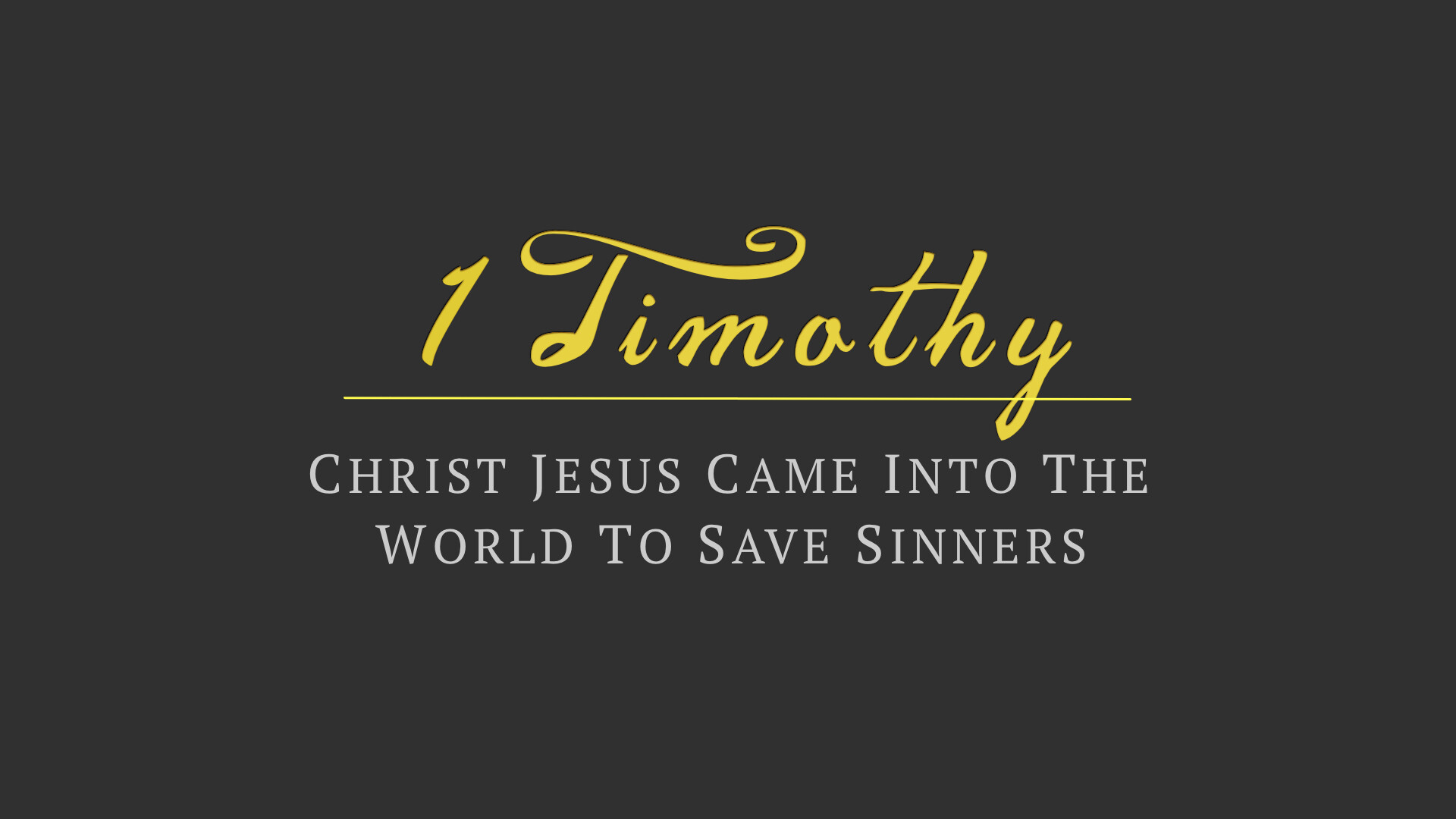 Christ Jesus Came Into the World To Save Sinners