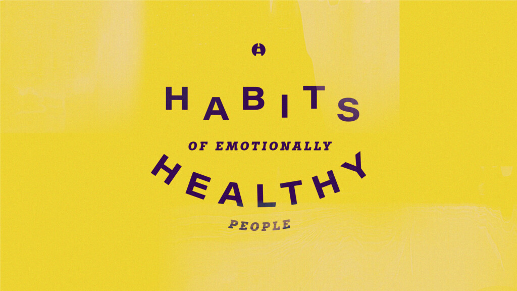 Habits of Emotionally Healthy People