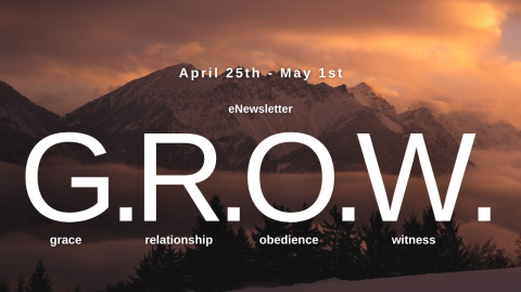 The G.R.O.W. –April 25th, 2025 – May 1st, 2025