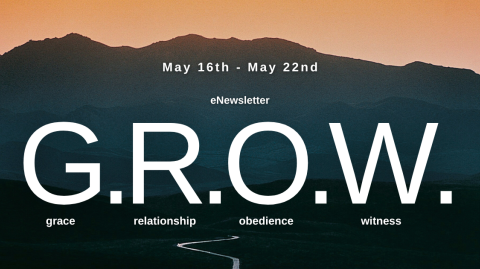 The G.R.O.W. –May 16th, 2025 – May 22nd, 2025