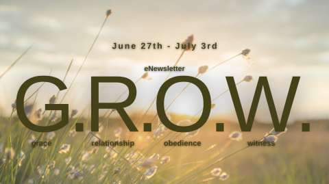 The G.R.O.W. –June 27, 2025 – July 3rd, 2025