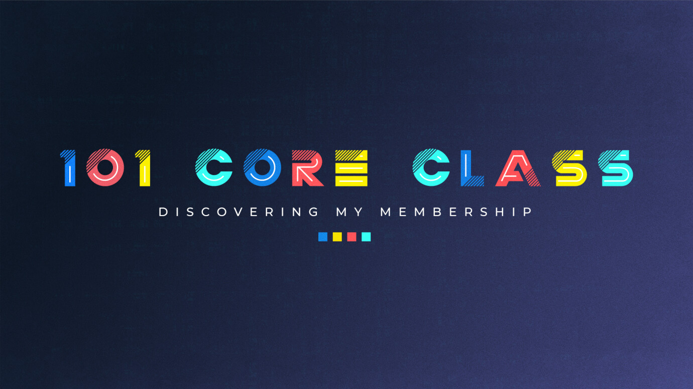 101 Core Class - Discovering My Membership
