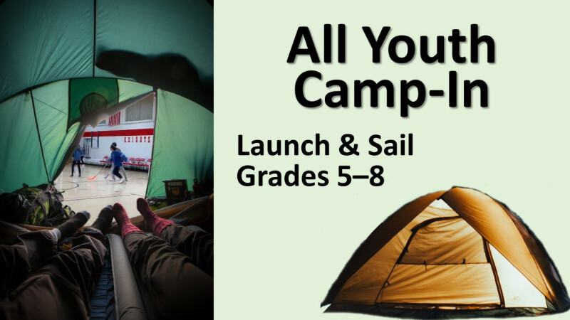 2023 All Youth Camp-In : Launch & Sail (5-8th grades)