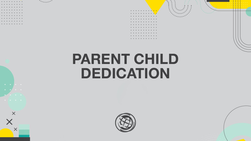 Parent Child Dedication