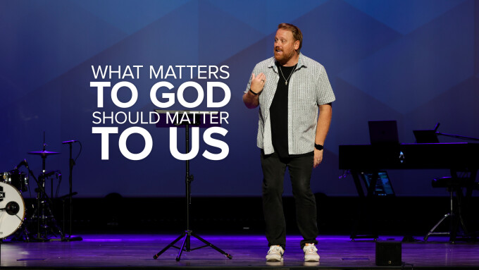 What Matters To God Should Matter To Us