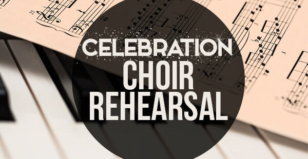 Celebration Choir Rehearsal