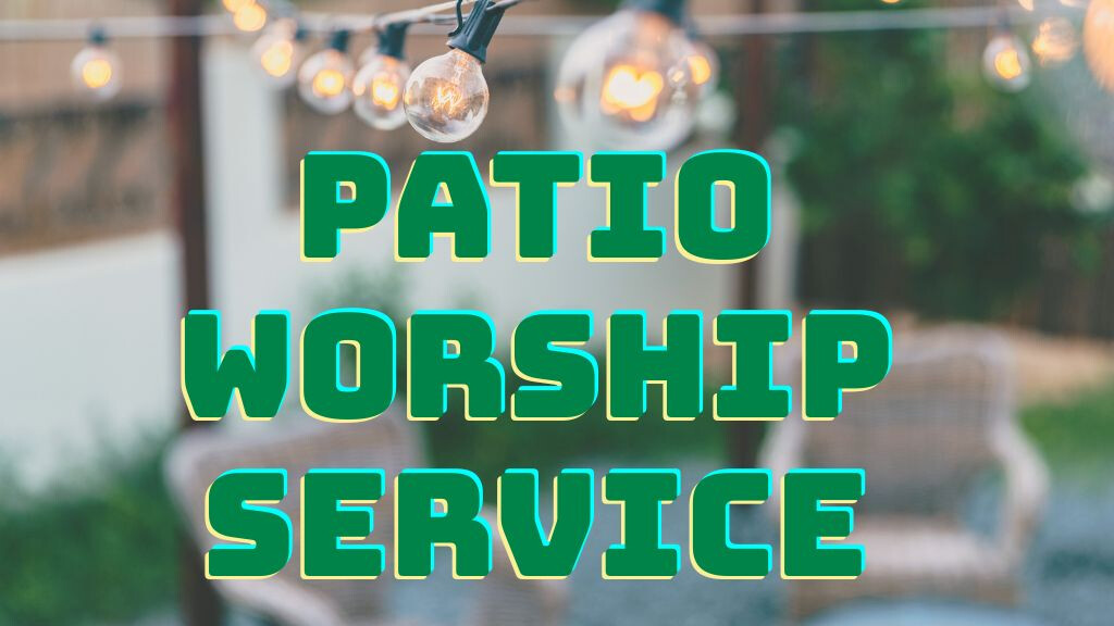 Patio Worship Service