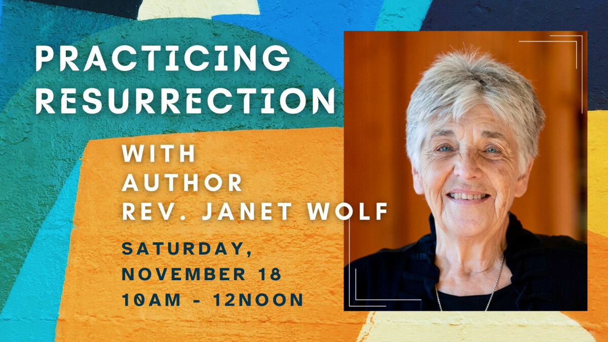Practicing Resurrection with Author Rev. Janet Wolf