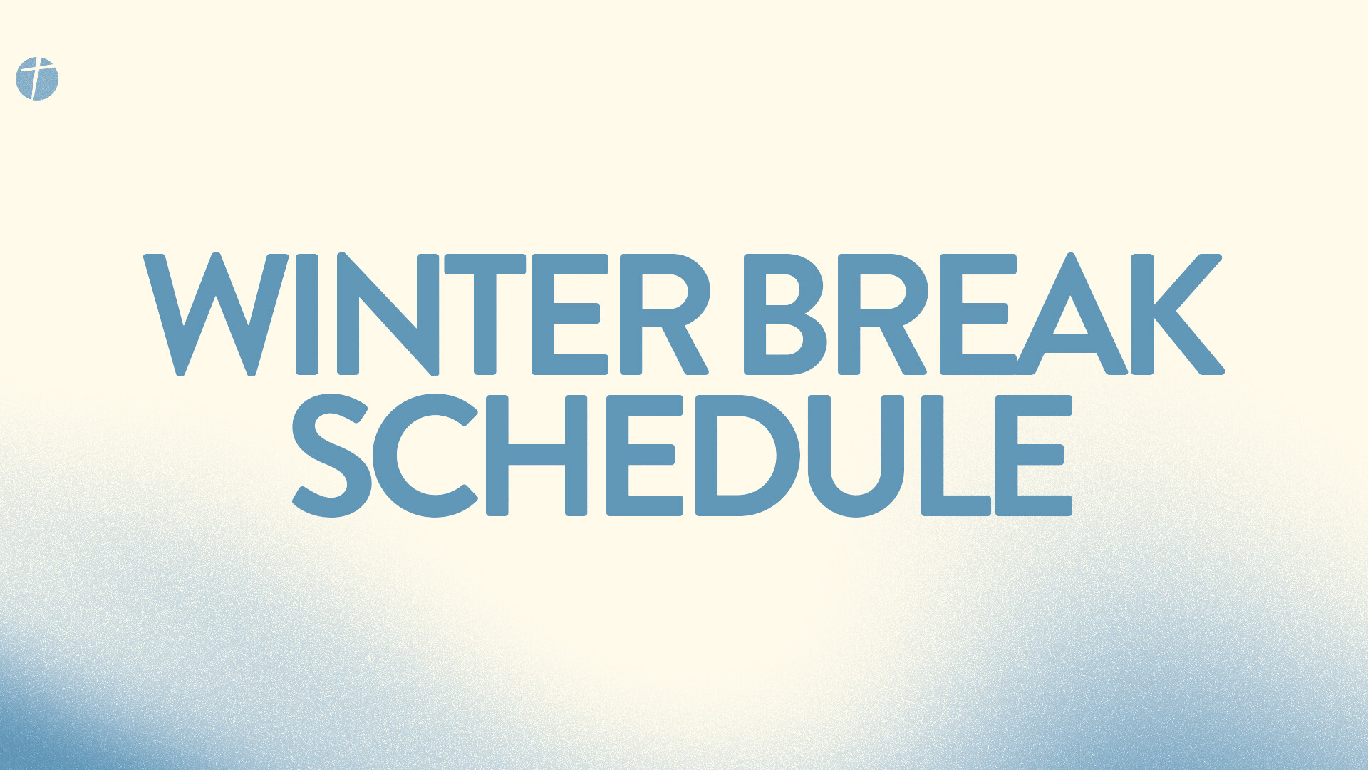 Winter Break Schedule New Vision Baptist Church