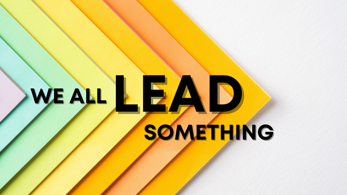 We All Lead Something