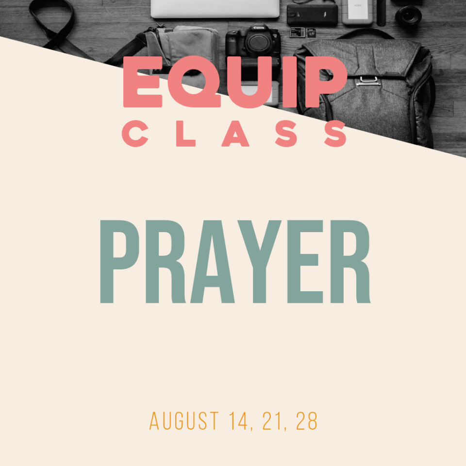 Equip Class: Prayer 