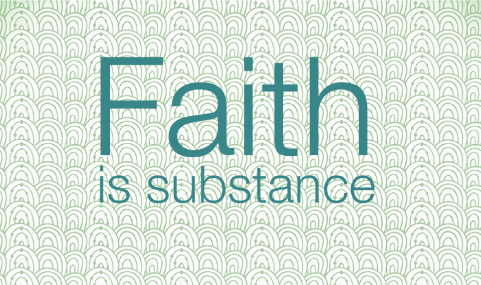 Faith is Substance