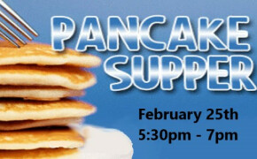 Pancake Supper ! -  Tuesday, February 25th