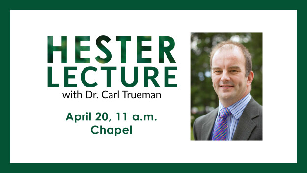 Hester Lecture - Dr. Carl Trueman